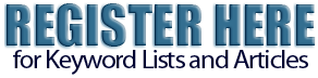 Register HERE for Your Keyword Lists and Articles
